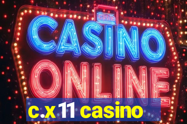 c.x11 casino